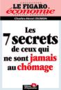 Les 7 Secrets De Ceux Qui Ne Sont Jamais Au Chômage - Preview