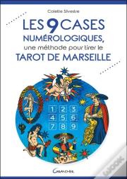 Les 9 Cases Numerologiques - Une Methode Pour Tirer Le Tarot De Marseille