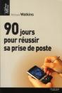 Les 90 Jours Pour Reussir Sa Prise De Poste - Preview