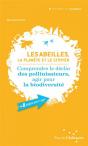 Les Abeilles, La Planète Et Le Citoyen ; Comprendre Le Déclin Des Pollinisateurs, Agir Pour La Biodiversité - Preview