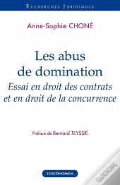Les Abus De Domination ; Essai En Droit Des Contrats Et En Droit De La Concurrence