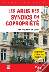 Les Abus Des Syndics En Copropriété ; Les Prévenir, Les Gérer