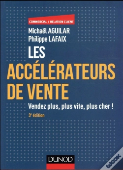 Capa do artigo Les Accelerateurs De Vente - 3e Ed. - 100 Techniques Incontournables Pour Vendre Plus, Plus Vite...
