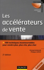 Capa do artigo Les Accélérateurs De Vente ; Techniques Et Secrets Pour Vendre Plus, Plus Vite, Plus Cher (2e Édition)