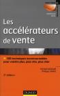 Les Accélérateurs De Vente ; Techniques Et Secrets Pour Vendre Plus, Plus Vite, Plus Cher (2e Édition) - Preview