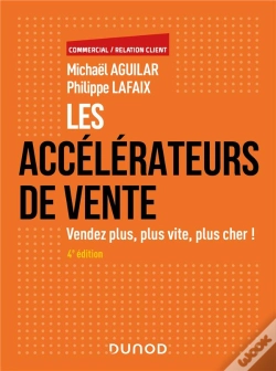 Capa do artigo Les Accélérateurs De Vente : Vendez Plus, Plus Vite, Plus Cher ! (4e Édition)