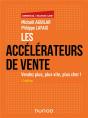Les Accélérateurs De Vente : Vendez Plus, Plus Vite, Plus Cher ! (4e Édition) - Preview