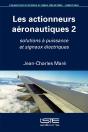 Les Actionneurs Aéronautiques 2 ; Solutions À Puissance Et Signaux Électriques - Preview