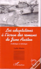 Les Adaptations À L'Écran Des Romans De Jane Austen ; Esthétique Et Idéologie