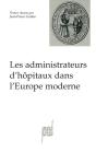 Les Administrateurs D'Hopitaux Dans L'Europe Moderne - Actes De La Table Ronde Du 7 Decembre 2000 - Preview