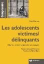 Les Adolescents Victimes/Délinquants ; Observer, Écouter, Comprendre, Accompagner - Preview