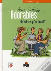 Les Adorables T.3 ; Qu'Est Ce Qu'On Disait ?