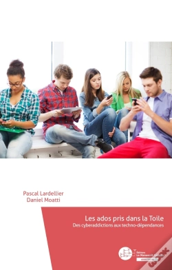 Capa do artigo Les Ados Pris Dans La Toile ; Des Cyberaddictions Aux Techno-Dépendances