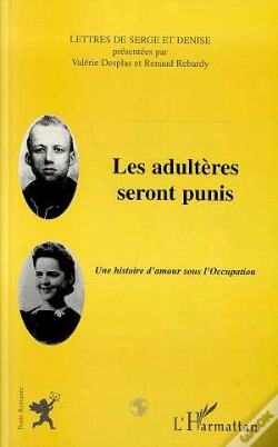 Capa do artigo Les Adulteres Seront Punis ; Une Histoire D'Amour Sous L'Occupation