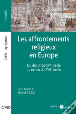 Capa do artigo Les Affrontements Religieux En Europe ; Du Début Du Xvi Siècle Au Milieu Du Xvii Siècle