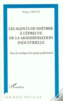 Capa do artigo Les Agents De Maitrise A L'Epreuve De La Modernisation Industrielle