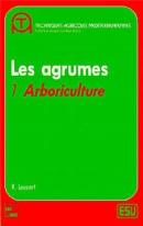 Les Agrumes - Volume 1 : Arboriculture