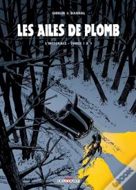 Les Ailes De Plomb : Intégrale Tomes 1 À 3