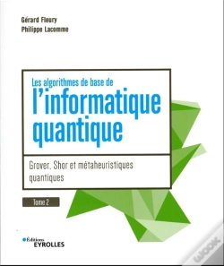 Capa do artigo Les Algorithmes De Base De L'Informatique Quantique Tome 2 : Grover, Shor Et Méta-Heuristiques Quantiques