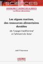 Les Algues Marines, Des Ressources Alimentaires Durables : De L'Usage Traditionnel À L'Aliment Du Futur - Preview