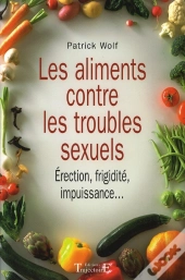 Les Aliments Contre Les Troubles Sexuels ; Érection, Frigidité, Impuissance