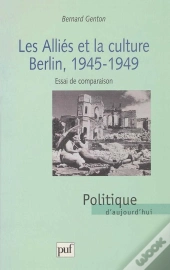 Les Alliés Et La Culture Berlin,1945-1949