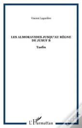 Les Almoravides Jusqu'Au Regne De Jusuf B - Tasfin