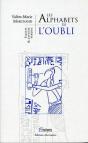 Les Alphabets De L'Oubli ; Signes Et Savoirs Perdus - Preview