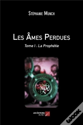 Les Âmes Perdues Tome 1 ; La Prophétie