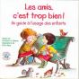 Les Amis C'Est Trop Bien ! ; Un Guide À L'Usage Des Enfants - Preview