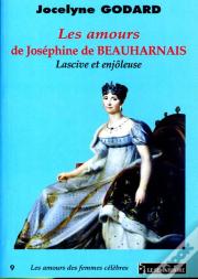 Les Amours De Josephine De Beauharnais, Lascive Et Enjoleuse