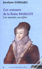 Les Amours De La Reine Margot ; Les Amants Sacrifies
