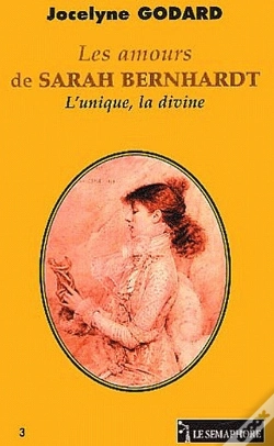Capa do artigo Les Amours De Sarah Bernhardt ; L'Unique, La Divine