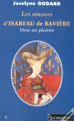 Capa do artigo Les Amours D'Isabeau De Baviere ; Vivre Ses Plaisirs"