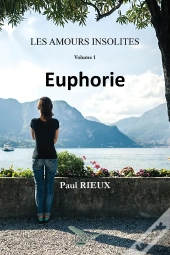 Les Amours Insolites Volume 1 : Euphorie