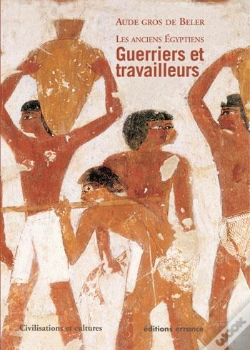 Capa do artigo Les Anciens Egyptiens : Guerriers Et Travailleurs