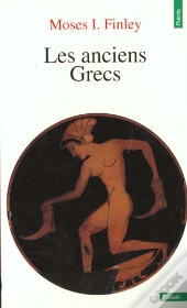 Les Anciens Grecs, Une Introduction A Leur Vie Et A Leur Pensee