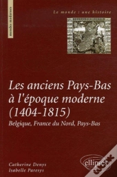 Les Anciens Pays-Bas À L'Époque Moderne (1404-1815)
