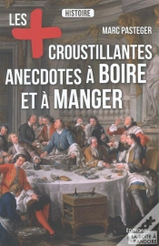 Capa do artigo Les Anecdotes Les Plus Croustillantes À Boire Et À Manger