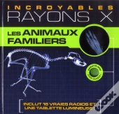 Les Animaux Familiers - Incroyables Rayons X