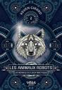 Les Animaux Robots Tome 2 : La Menace Du Loup Arctique - Preview