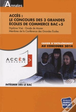 Capa do artigo Les Annales Accès 2013-2014 ; Le Concours Des Trois Grandes Écoles De Commerce ; Bac+5