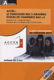Capa do artigo Les Annales Accès 2013-2014 ; Le Concours Des Trois Grandes Écoles De Commerce ; Bac+5