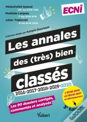 Les Annales Des (Très) Bien Classés 2018-2019-2020 ; La Correction Corrigée, Commentée Et Analysée D