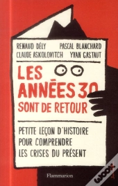 Les Années 30 Sont De Retour ; Petite Leçon Pour Comprendre Les Crises Du Présent