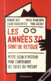 Capa do artigo Les Années 30 Sont De Retour ; Petite Leçon Pour Comprendre Les Crises Du Présent