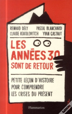 Capa do artigo Les Années 30 Sont De Retour ; Petite Leçon Pour Comprendre Les Crises Du Présent