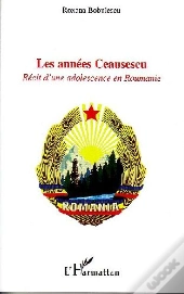 Les Années Ceausescu ; Récit D'Une Adolescence En Roumanie