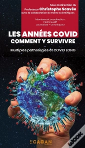 Les Années Covid : Comment Y Survivre