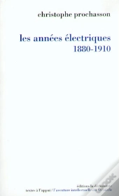Les Années Électriques, 1880-1910